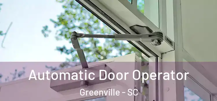 Automatic Door Operator Greenville - SC