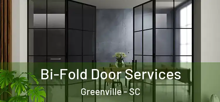 Bi-Fold Door Services Greenville - SC