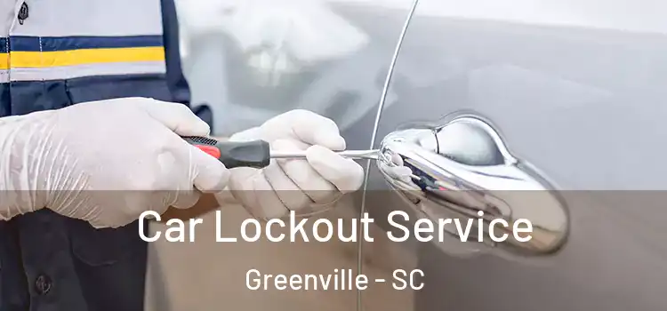 Car Lockout Service Greenville - SC