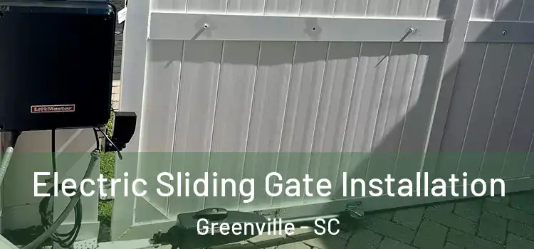 Electric Sliding Gate Installation Greenville - SC