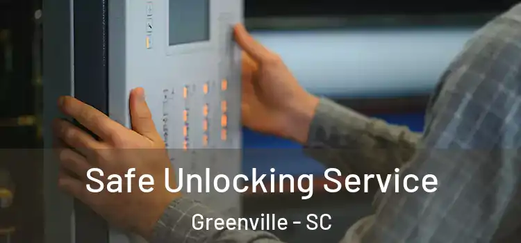 Safe Unlocking Service Greenville - SC